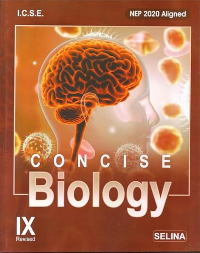 ICSE | CONCISE BIOLOGY CLASS 9 | SELINA PUBLICATION