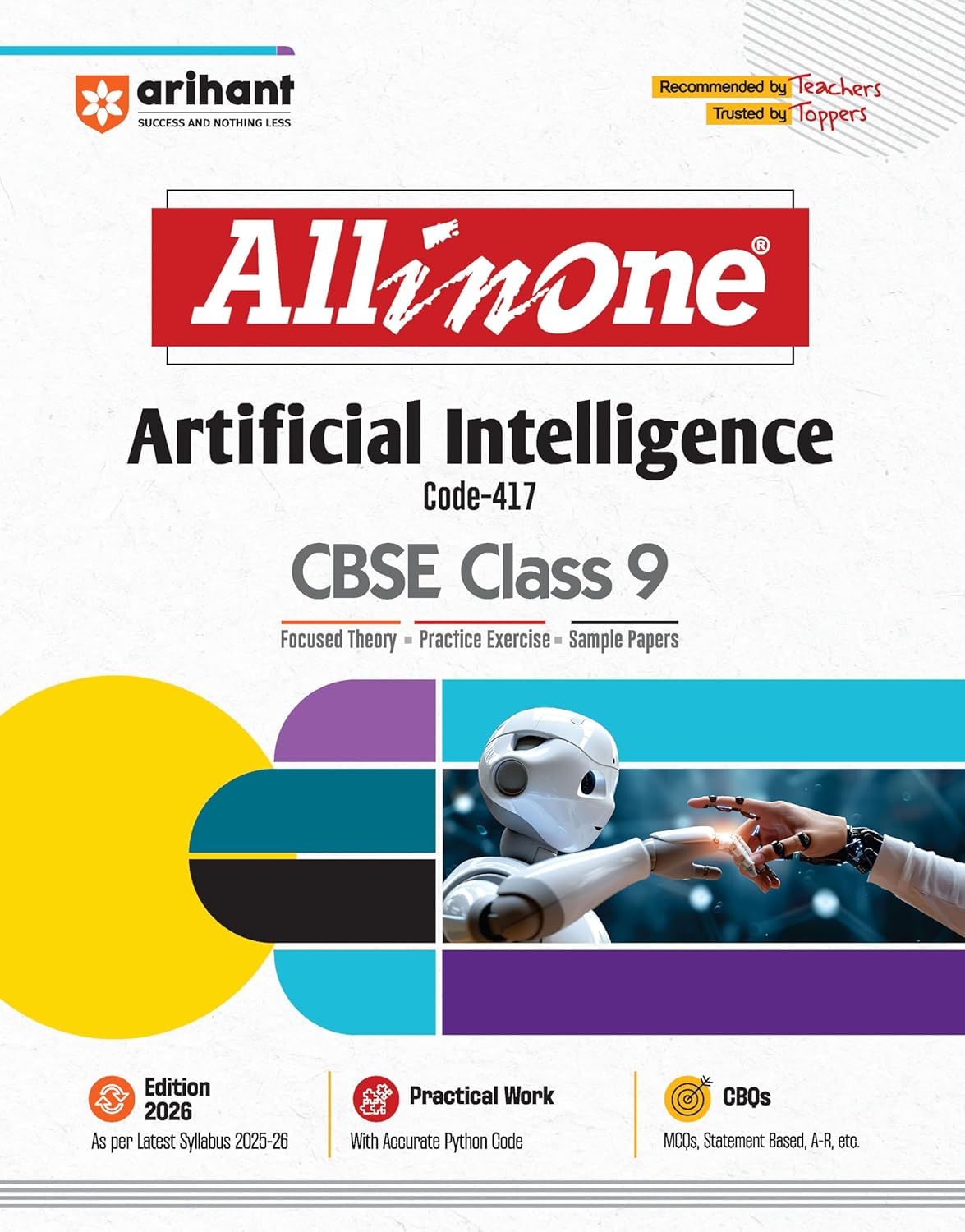 Arihant All in One Artificial Intelligence Class 9 for CBSE Exams 2025-26 | Revised Edition as per latest syllabus | CBQs, Focused Theory, Practice Exercises, Sample Papers