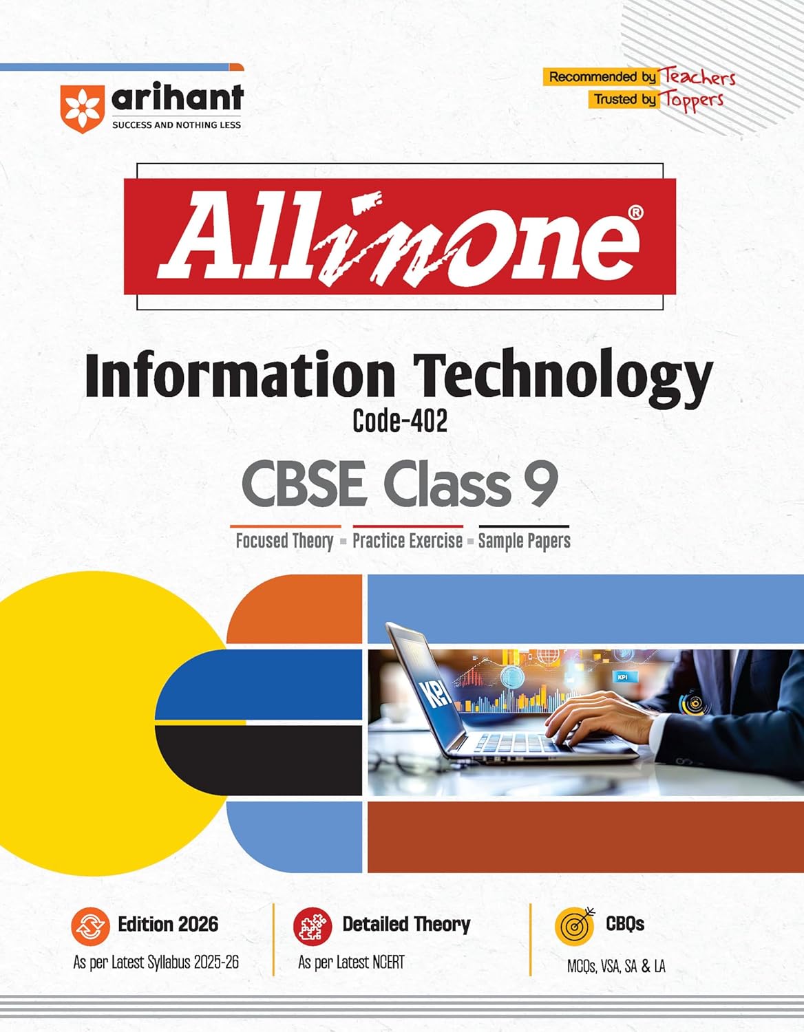 Arihant All in One Information Technology Class 9 for CBSE Exam 2025-26 | As per Recommendations of NEP 2020 | Based on the latest NCERT | Mind Map in Each Chapter and Competency-Based Questions | Complete Study, Complete Practice, Complete Assessment