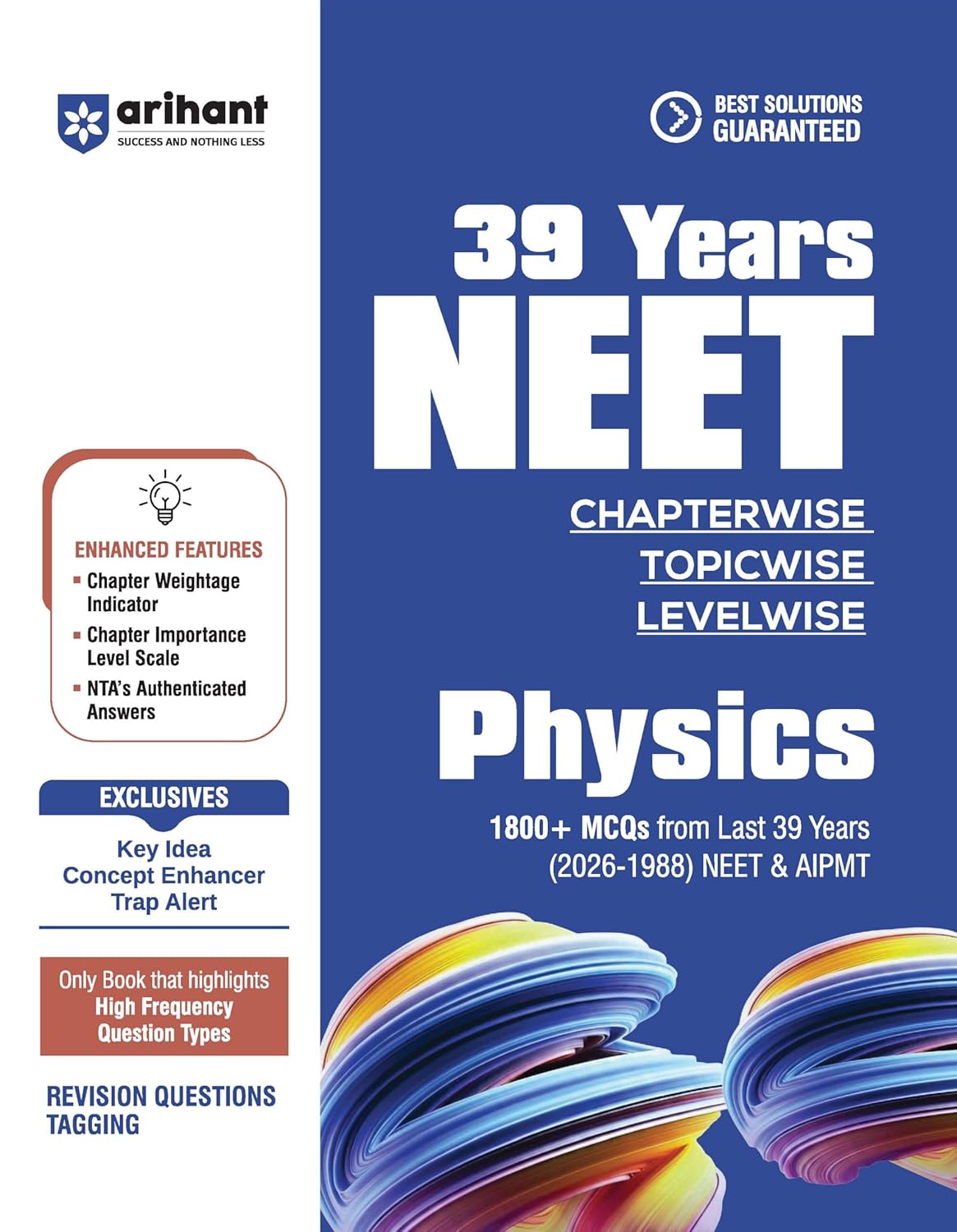 Arihant 39 Years NEET Physics Chapterwise Topicwise Levelwise MCQs (2026–1988) | 1800+ Previous Year Questions for NEET AIPMT | Authenticated Answers, Revision Questions, Key Ideas, Concept Enhancer