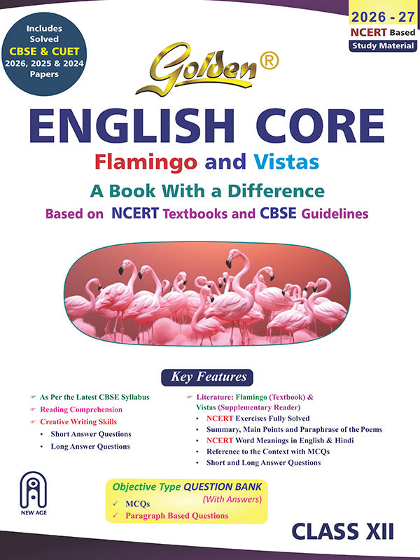 Golden English Class 12 : based on NEW NCERT Textbooks Flamingo and Vistas for CBSE 2026 Board Exams includes solved CBSE & CUET 2024 and 2025 Papers
