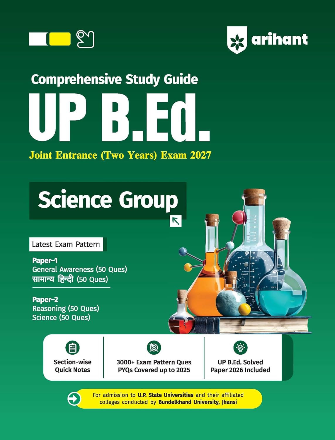 Arihant UP B.Ed Exam 2027 Science Group (Two Years) | Complete Study Guide with Sectionwise Notes, 3000+ Exam Pattern Questions, PYQs up to 2025, Solved Paper 2026