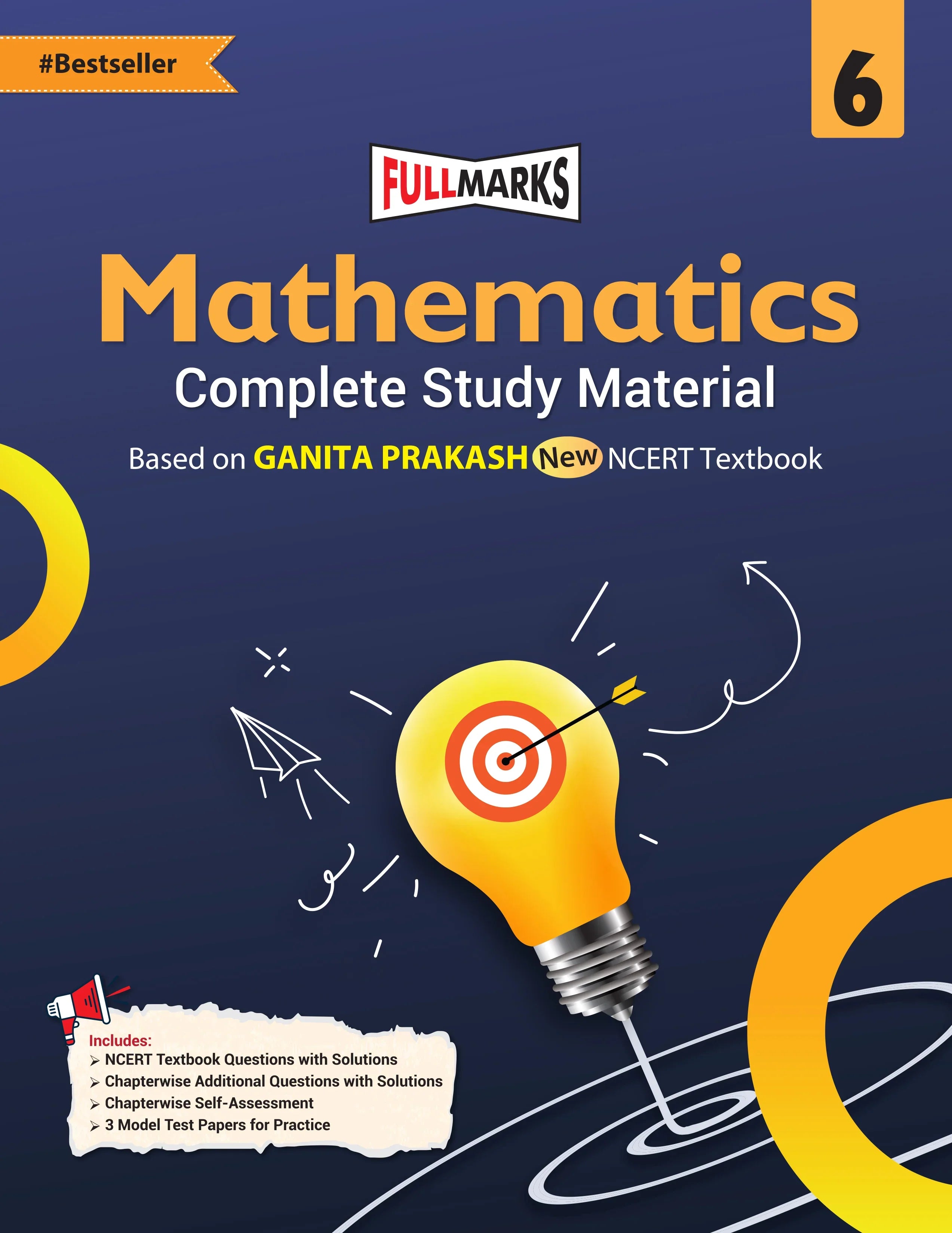 Full Marks Mathematics Complete Study Material Class 6 | Based on New NCERT Textbook GANITA PRAKASH and CBSE Syllabus | Includes Chapterwise Summary, Solved Q/A, Practice Papers and More