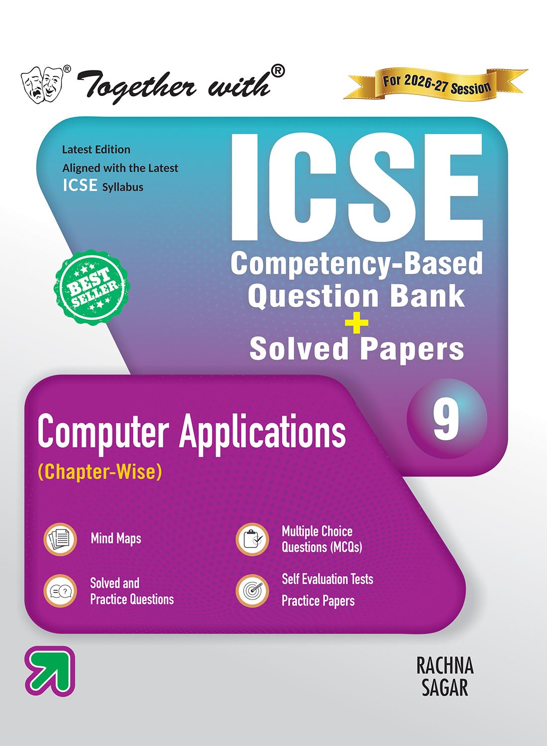Together with ICSE Class 9 Question Bank Computer Applications for 2027 exams | With Competency Based Questions, Self-evaluation Tests & Practice Papers