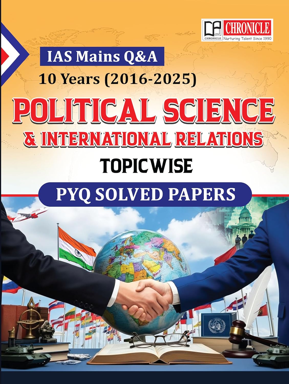 Chronicle 10 Years (2016–2025) Political Science & IR (PSIR) PYQ Solved Papers IAS Mains Exam