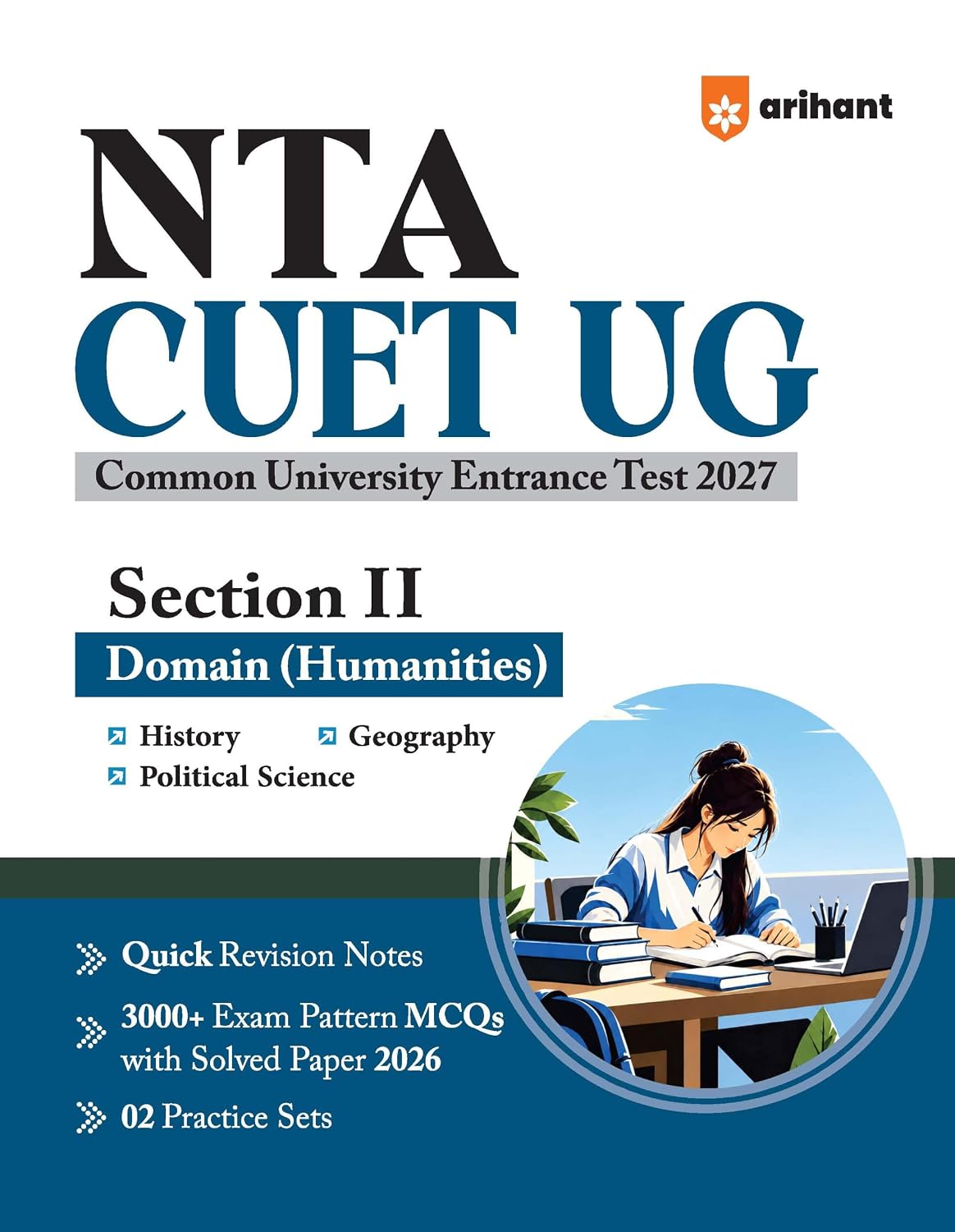 Arihant NTA CUET UG 2027 Section II Domain Humanities| History, Geography & Political Science | 3000+ Exam Pattern MCQs, Solved Paper 2026, Quick Revision Notes & 2 Practice Sets