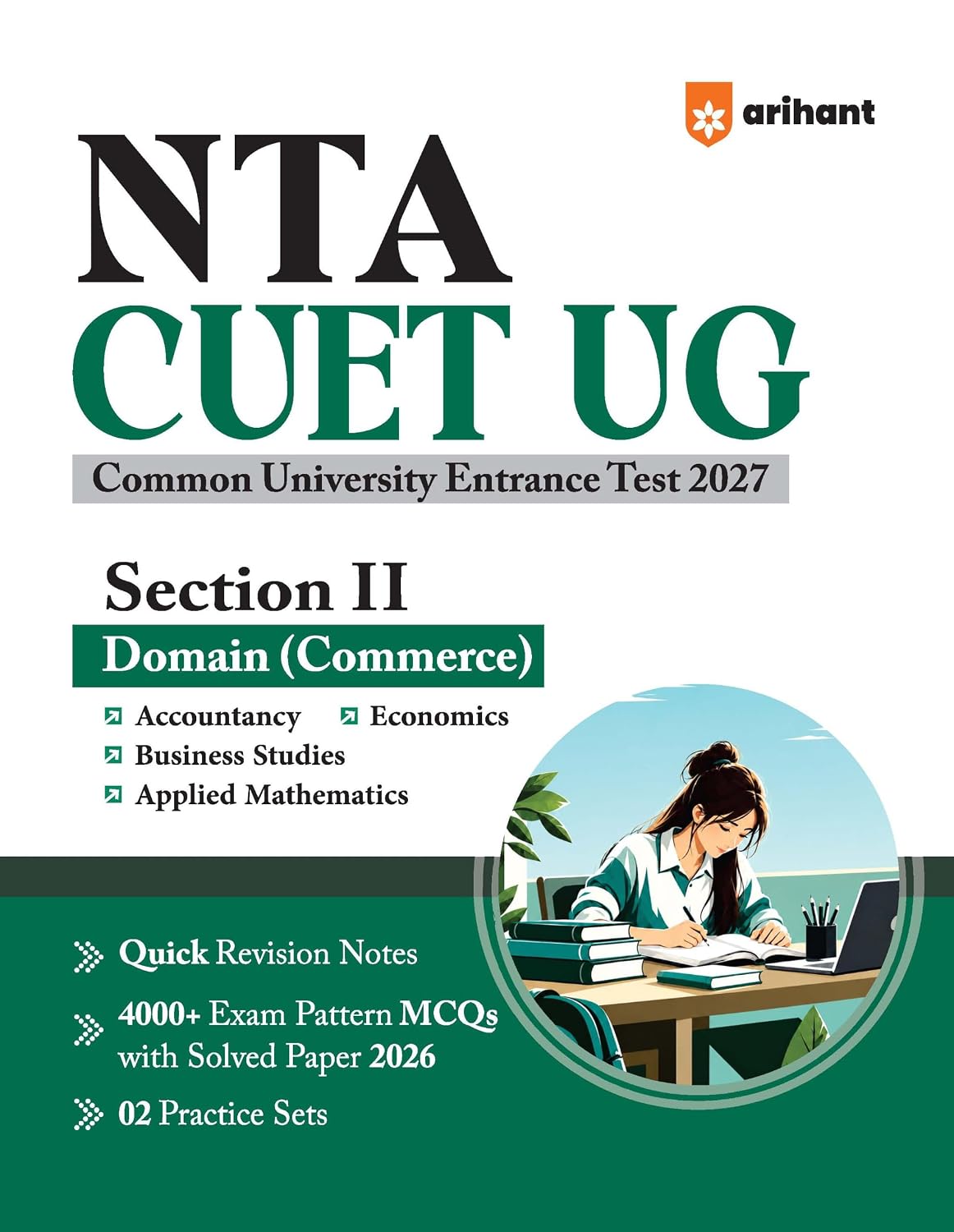 Arihant NTA CUET UG 2027 Section II Domain Commerce| Accountancy, Economics, Business Studies, Applied Mathematics | 4000+ Exam Pattern MCQs, Solved Paper 2026, Quick Revision Notes & 2 Practice Sets