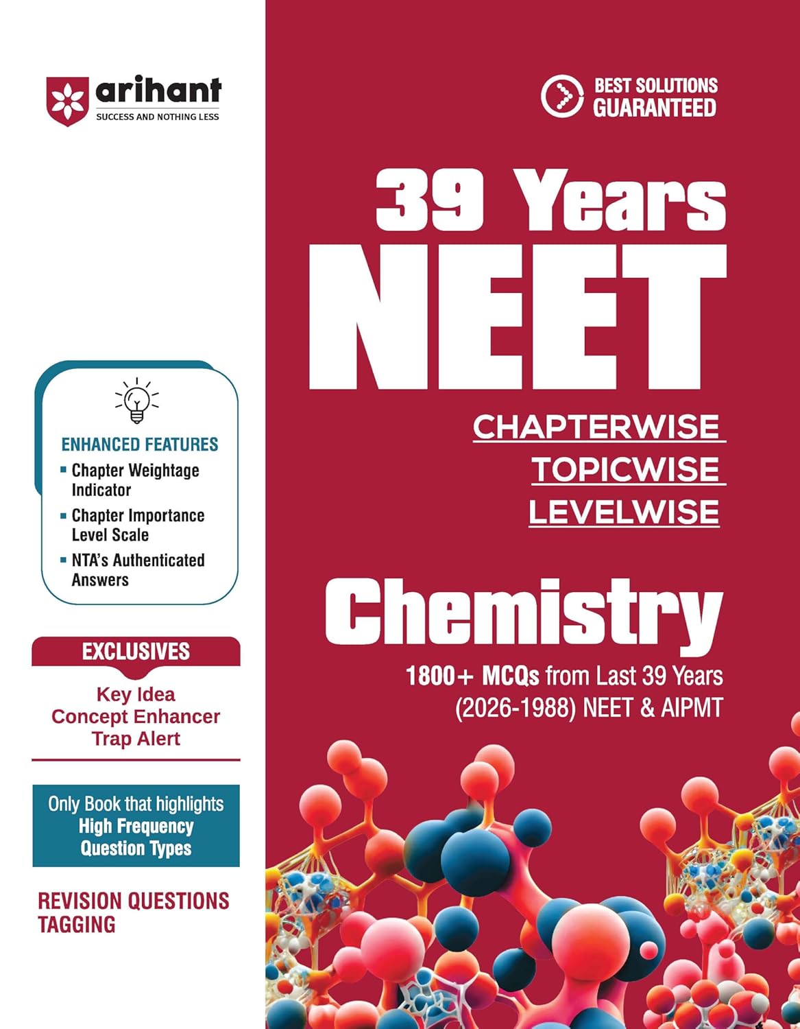 Arihant 39 Years NEET Chemistry Chapterwise Topicwise Levelwise MCQs (2026–1988) | 1800+ Previous Year Questions for NEET AIPMT | Authenticated Answers, Revision Questions, Key Ideas, Concept Enhancer