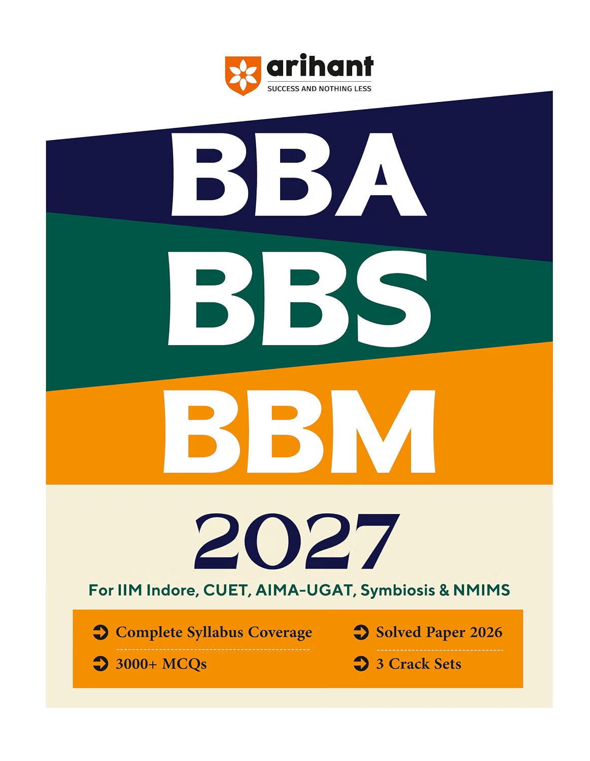 Arihant BBA BBS BBM Entrance Exam 2027 | For IIM Indore, CUET, AIMA UGAT, Symbiosis & NMIMS | Complete Syllabus, 3000+ MCQs, Solved Paper 2026 & 3 Crack Sets
