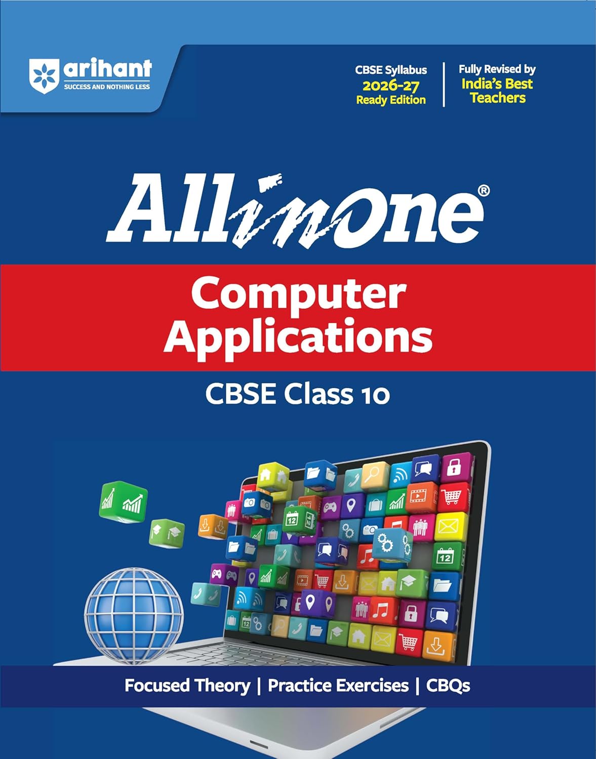 All in One Computer Applications Class 10 for CBSE Exams 2025-26 | Revised Edition as per latest syllabus | Mind Maps, CBQs, Focused Theory, Practice Exercises, Sample Papers