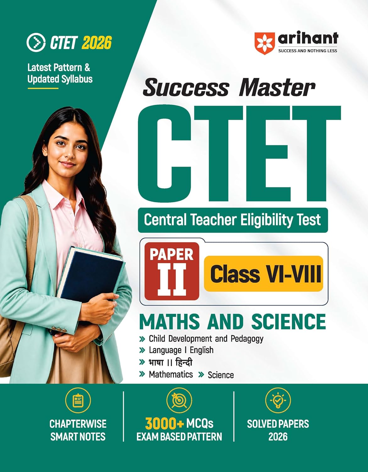 Arihant Success Master CTET 2026 Paper 2 (Class 6–8) Maths & Science | Child Development & Pedagogy, Mathematics, Science, English & Hindi | ... Notes, 3000+ Exam-Based MCQs & Solved Papers
