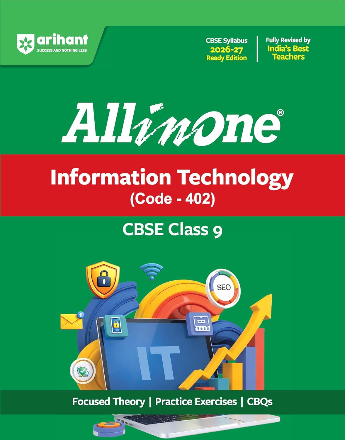 All in One Information Technology Class 9 for CBSE Exam 2025-26 | As per Recommendations of NEP 2020 | Based on the latest NCERT | Mind Map in Each Chapter and Competency-Based Questions | Complete Study, Complete Practice, Complete Assessment