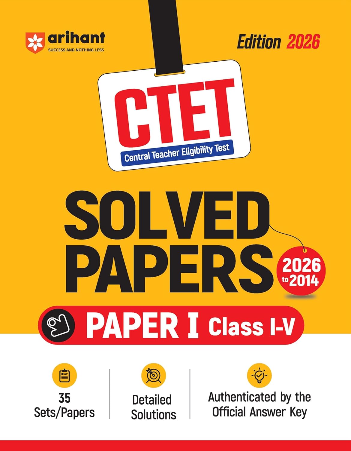 Arihant CTET 35 Solved Papers (2026–2014) Paper 1 (Class 1–5) | Detailed Solutions & Authenticated Official Answer Keys | Latest Edition for CTET Preparation