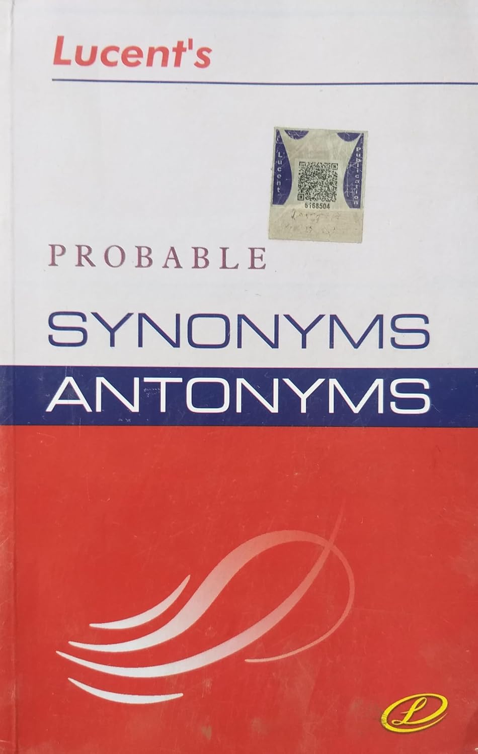 LUCENT PROBABLE SYNONYMS ANTONYMS NEW 3RD EDITION 2021-22 WITH QR & 3-D HOLOGRAM