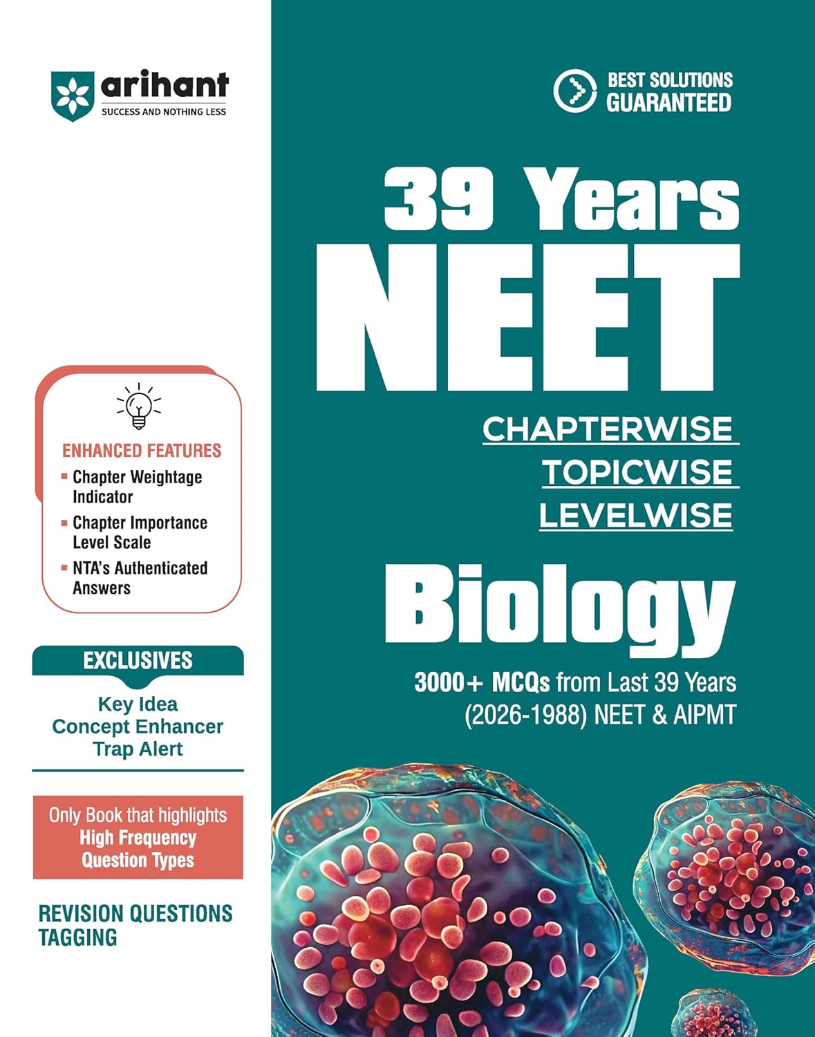 Arihant 39 Years NEET Biology Chapterwise Topicwise Levelwise MCQs (2026–1988) | 1800+ Previous Year Questions for NEET AIPMT | Authenticated Answers, Revision Questions, Key Ideas, Concept Enhancer