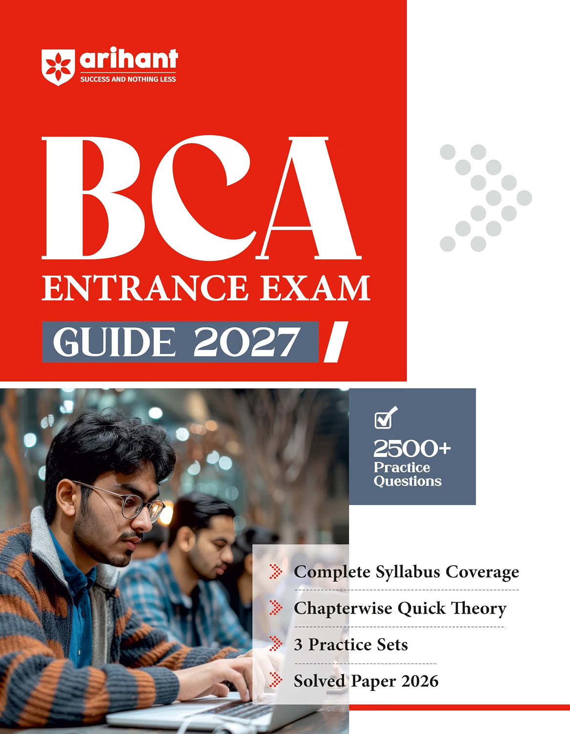 Arihant BCA Entrance Exam 2027 | Chapterwise Quick Theory & Complete Syllabus Coverage | 2500+ Practice Questions, 3 Practice Sets & Latest Solved Paper 2026