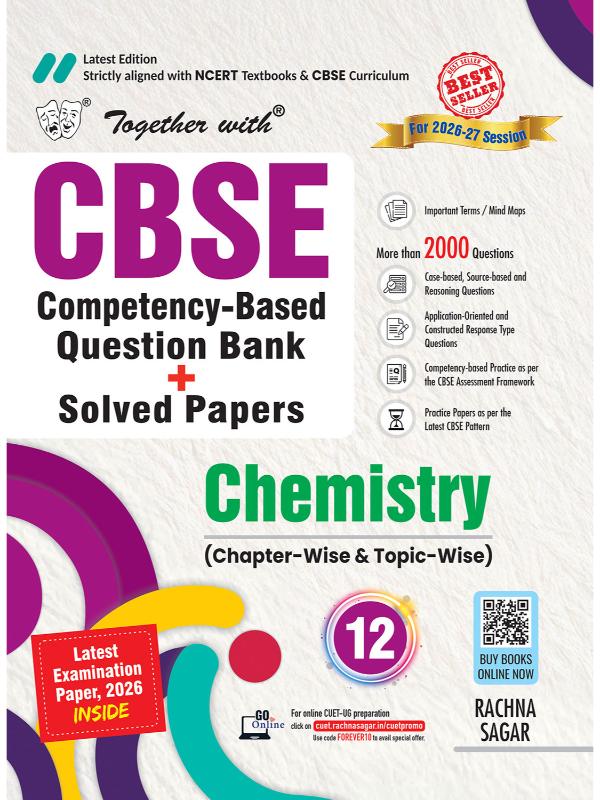 Together with CBSE Question Bank Class 12 Chemistry 2026-27| Fully Solved Chapter-wise QB with NCERT, Exemplar, CFPQs, PYQs, Practice Papers & Solved Board examination paper 2026