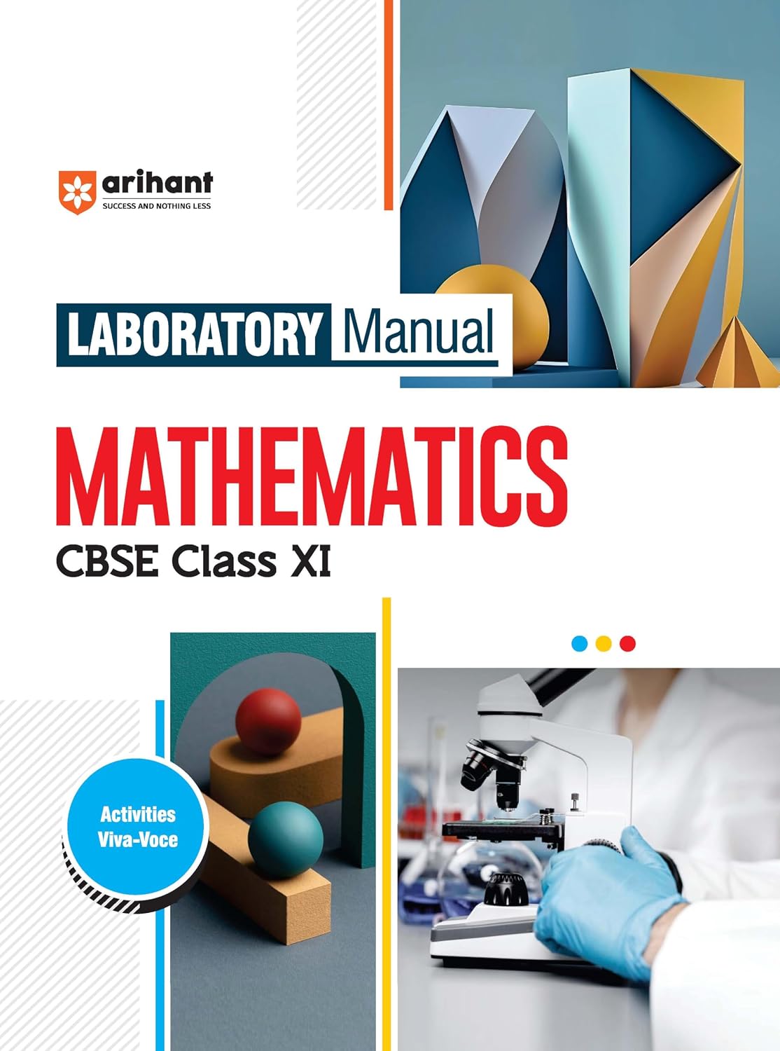 Arihant Laboratory Manual Mathematics for CBSE Class XI (11th) | Complete Practical Book with Experiments, Viva Voce Questions & Answers | NCERT Compliant Lab Book