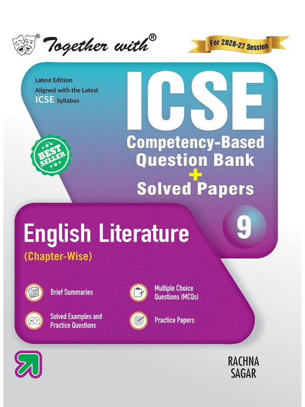 Together with ICSE Class 9 Question Bank English Literature for 2027 exams| With Self-evaluation Tests, Competency & skill-mapped questions, & Practice Papers