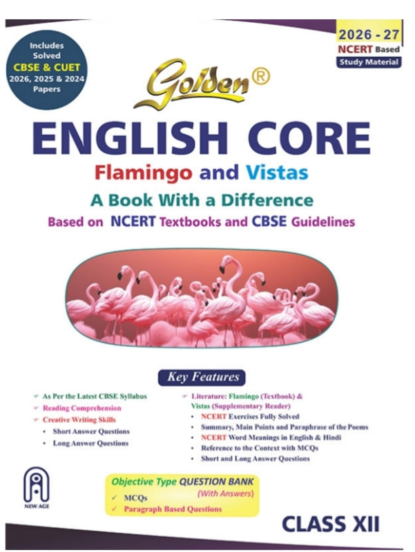 Golden English Class 12 : based on NEW NCERT Textbooks Flamingo and Vistas for CBSE 2026 Board Exams includes solved CBSE & CUET 2024 and 2025 Papers