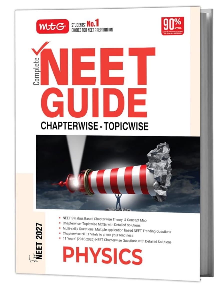 MTG Complete NEET Guide Physics For 2027 Exam | Chapterwise Topicwise Theory, MCQs & Concept Map | 11 Years PYQs Book with Detailed Solutions