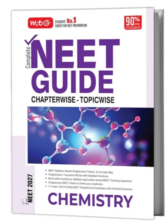 MTG Complete NEET Guide Chemistry For 2027 Exam | Chapterwise Topicwise Theory, MCQs & Concept Map | 11 Years PYQs Book with Detailed Solutions