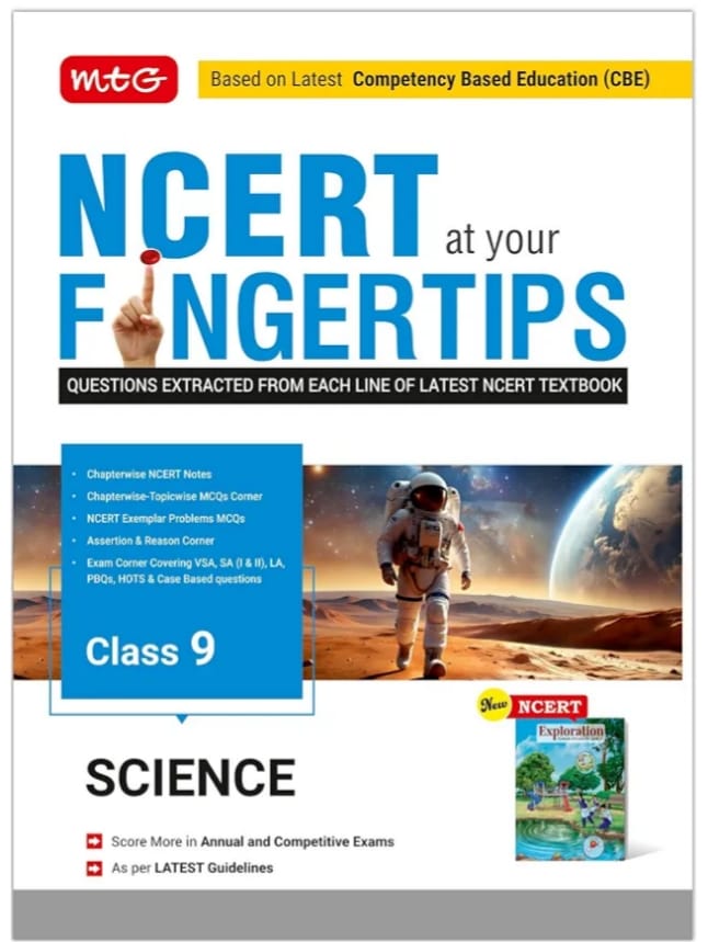 MTG Class-9 NCERT at your Fingertips Science - Chapterwise Topicwise Practice Corner, NCERT Exemplar Problems MCQs, NCERT Notes, Assertion & Reason | As Per New NCERT Syllabus & CBE Pattern
