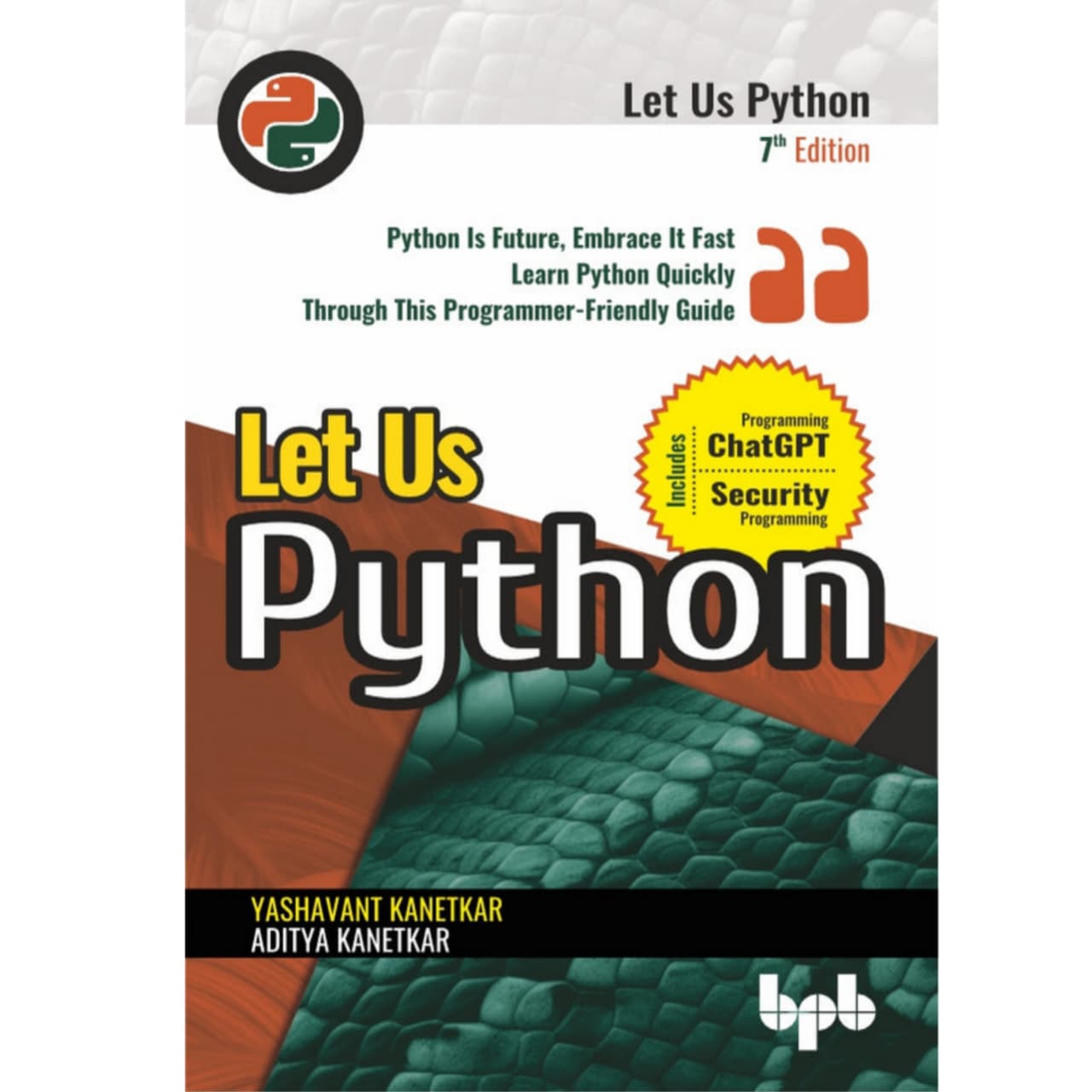 BPB Let Us Python -  7th Edition - Programming with Chat GPT and Security Programming