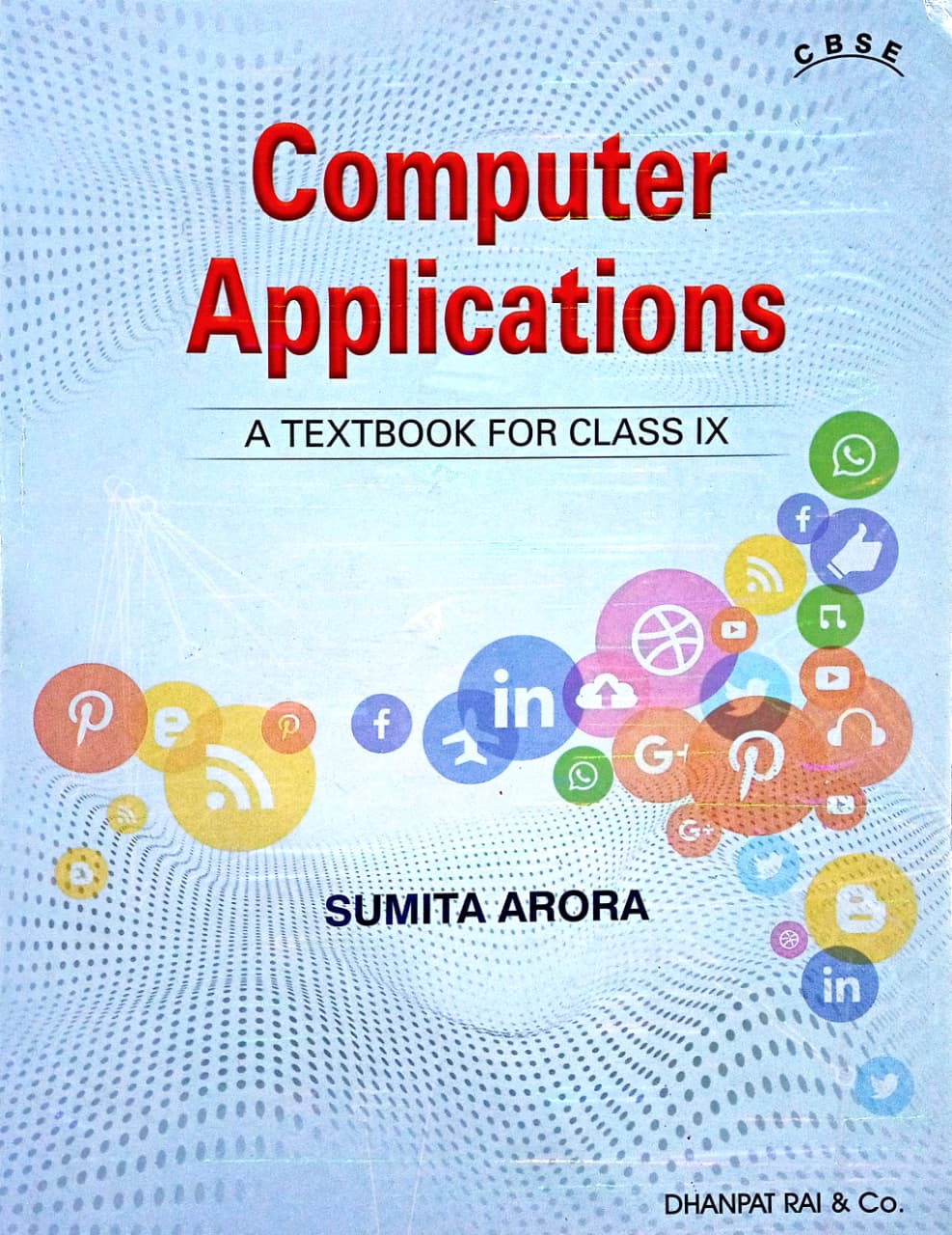 Dhanpat Computer Applications Class 9 by Sumita Arora| A Textbook of Computer Applications for Class 9 2026-27 Edition
