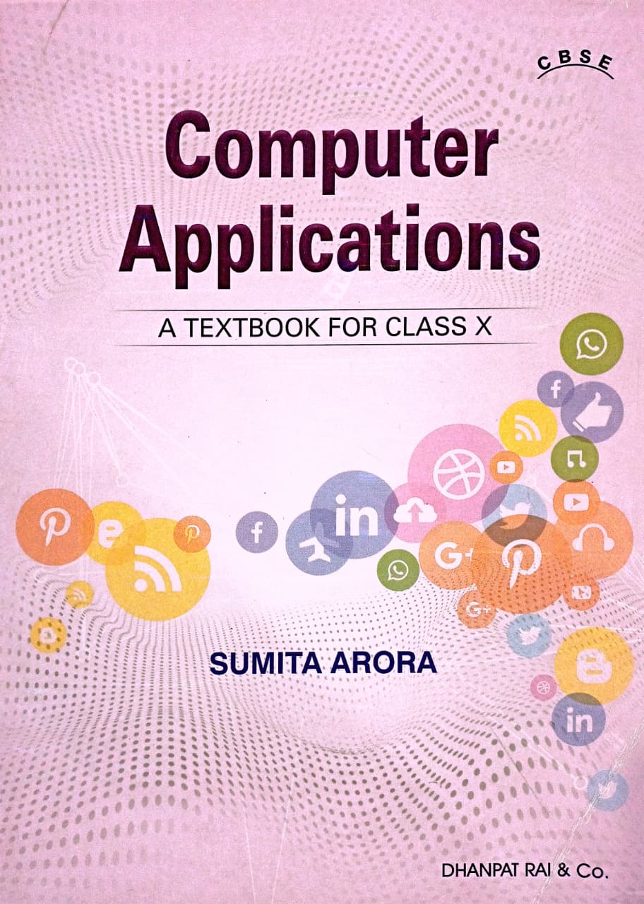 Dhanpat Computer Applications Class 10 by Sumita Arora| A Textbook of Computer Applications for Class 10 2026-27 Edition