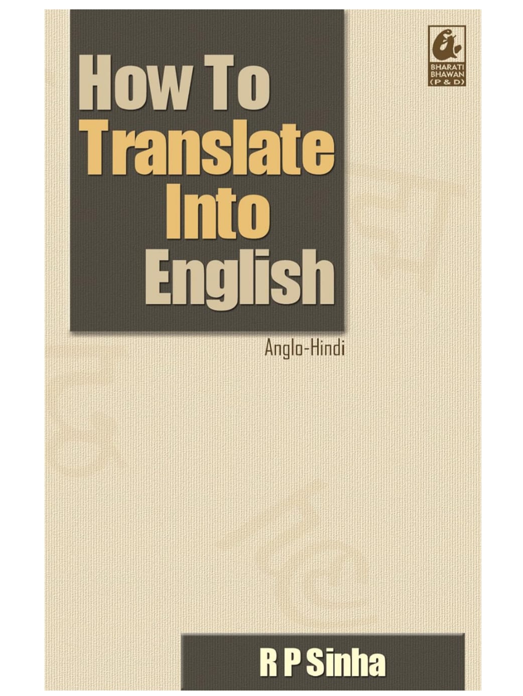 How To Translate Into English - by Rajendra Prasad Sinha