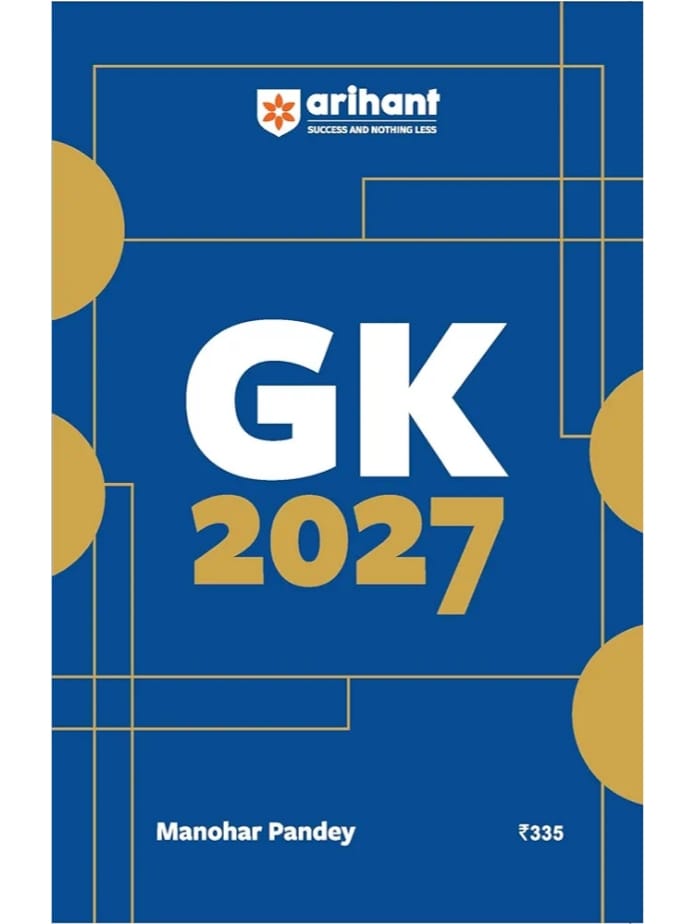 Arihant General Knowledge 2027 with Current Affairs 2026 |English Edition Updated For All Competitive Exams | UPSC, State PSC, SSC, Bank, Railways RRB, Defence NDA/CDS, CUET, Teaching, State Govt and other Exams