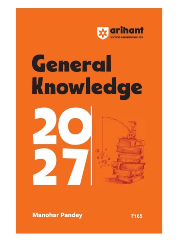 Arihant General Knowledge 2027 with Current Affairs 2026 |English Edition Updated For All Competitive Exams | UPSC, State PSC, SSC, Bank, Railways RRB, Defence NDA/CDS, CUET, Teaching, State Govt and other Exams