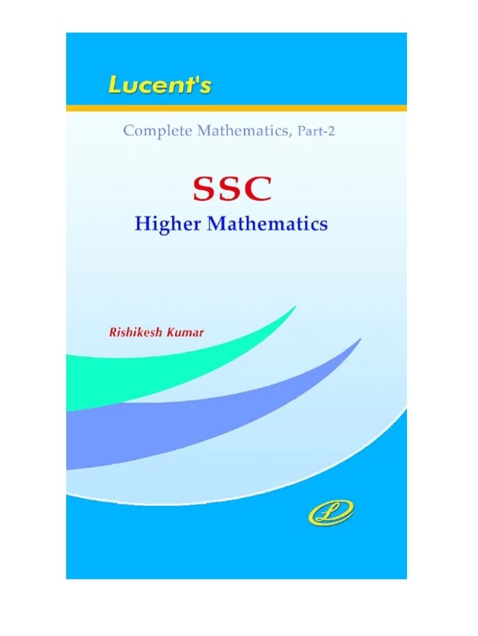 LUCENT SSC HIGHER MATHEMATICS (COMPLETE ATHEMATICS, PART-2 NEW 5TH EDITION 2022-23 WITH QR AND 3-D HOLOGRAM TO ORIGINAL BOOKS LUCENT PUBLICATIONS