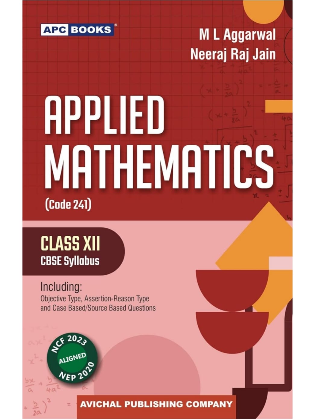 Applied Mathematics Code 241 Class XII CBSE Syllabus by M L Aggarwal Neeraj Raj Jain 2027 Examination