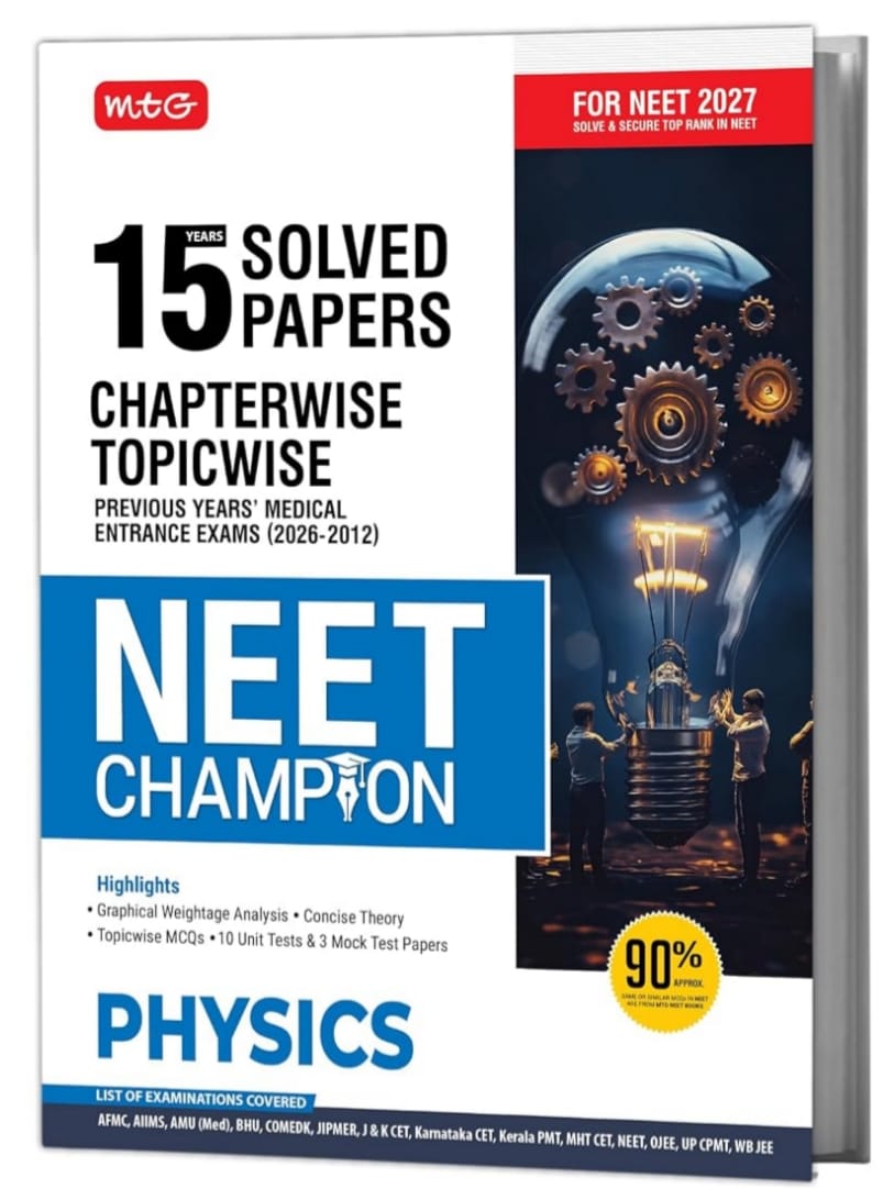 MTG NEET Champion Physics For 2027 Exam | 15 Years (2026-2012) Chapter-wise Topic-wise NEET PYQs & All Medical Entrance Exam Solved Papers