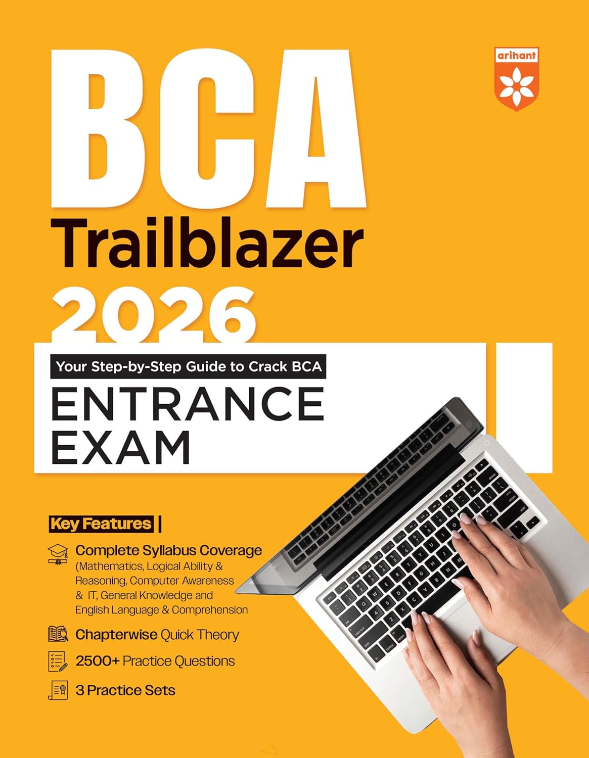 Arihant BCA Trailblazer Entrance Exam For 2026 | Step-by-Step Guide with 2500+ Practice Questions, Chapterwise Theory and 3 Practices Set | Medium English