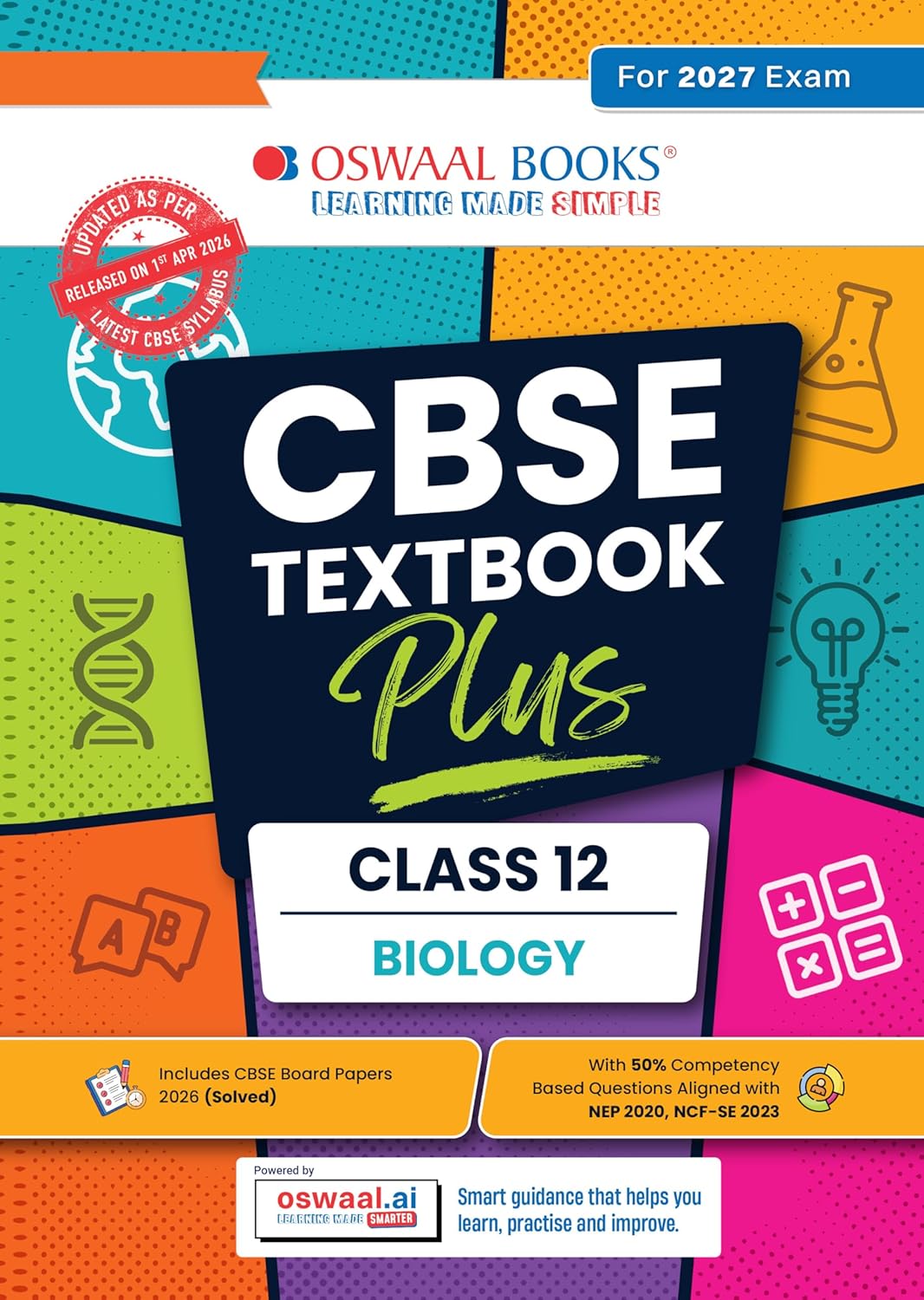 Oswaal CBSE Textbook Plus (2022-2026) | Class 12 | Biology | Includes: 2026 Papers- fully solved | With Competency Focused Questions | For 2027 Exam | With oswaal.ai