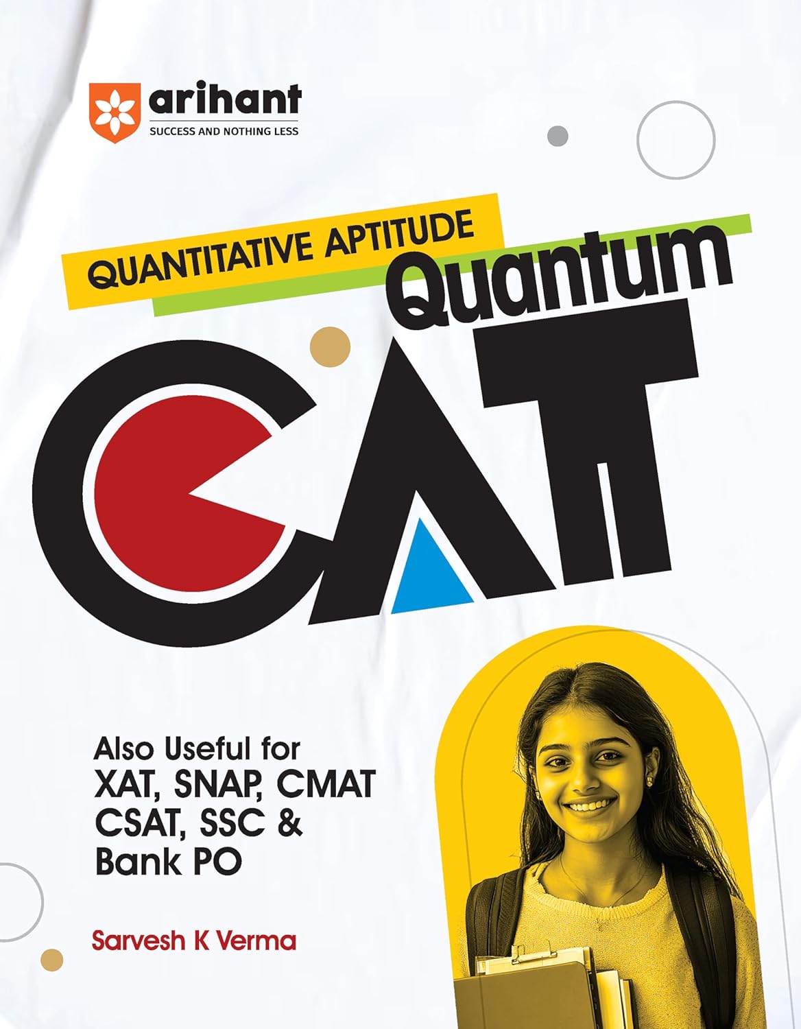 Arihant Quantum CAT Quantitative Aptitude by Sarvesh K Verma | For CAT, XAT, SNAP, CMAT, CSAT, SSC and Bank PO | Latest Edition for MBA & Competitive Exams | English Medium 