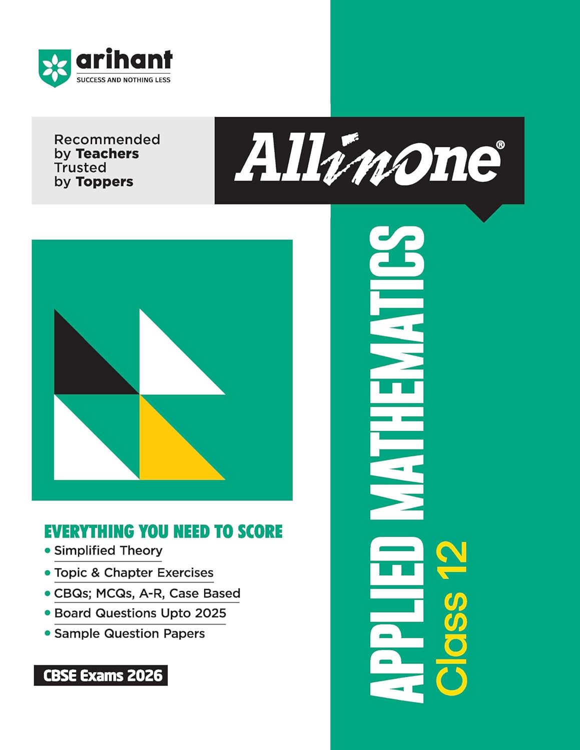 Arihant All in One Applied Mathematics Class 12 for CBSE Exams 2025-26 | Revised Edition as per latest syllabus | Simplified Theory, All Types of Exam Pattern Questions, CBQs, MCQs, A-R, Case Based, Sample Question Papers, Log Table