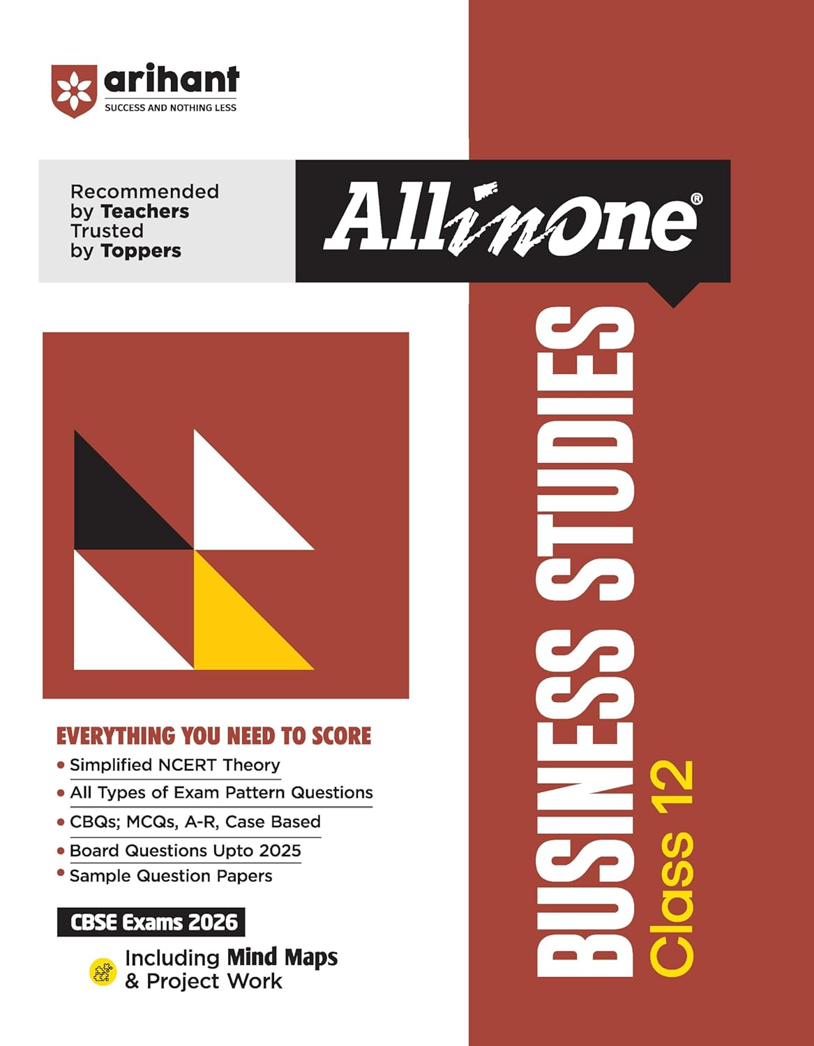 Arihant All in One Business Studies Class 12 for CBSE Exams 2025-26 | Revised Edition as per latest syllabus | Simplified Theory, All Types of Exam Pattern Questions, CBQs, MCQs, A-R, Case Based, Sample Question Papers, Mind maps, Project Work
