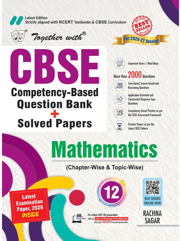 Together with CBSE Question Bank Class 12 Maths for Session 2026-27| Fully Solved Chapter-wise QB with NCERT, Exemplar, CFPQs, PYQs, Practice Papers & Solved Board examination paper 2026