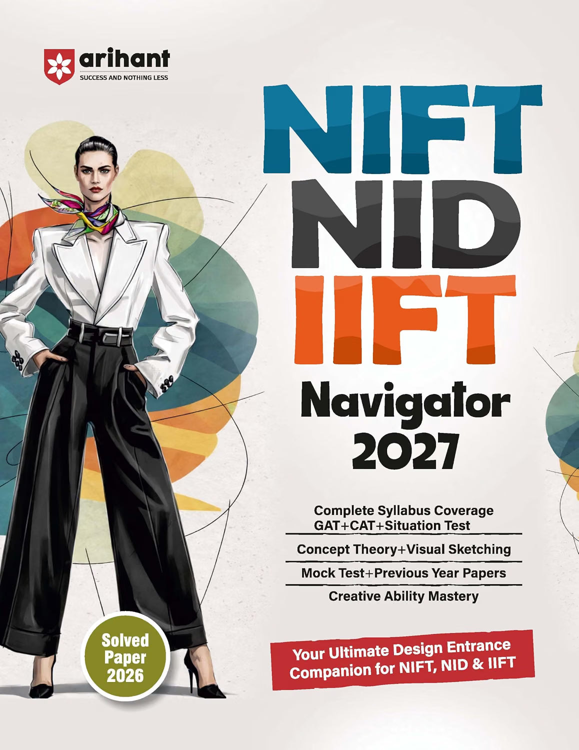 Arihant NIFT NID IIFT NavArihant NIFT/NID/IIFT Entrance Exam 2027 | Complete Study Guide for NIFT,NID & IIFT, GAT, CAT