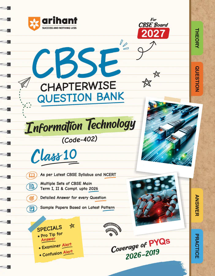 Arihant CBSE Information Technology (Code - 402 ) Class 10 Chapterwise Question Bank for Board Exam 2027 | Chapterwise PYQs with Revision Theory, Detailed Solutions, Exam Tips & Sample Papers as per Latest CBSE Syllabus & Exam Pattern