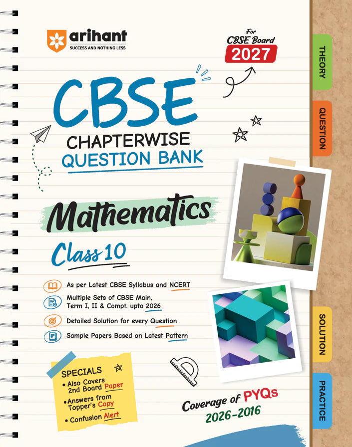 Arihant CBSE Mathematics Class 10 Chapterwise Question Bank for Board Exam 2027 | 1Chapterwise PYQs with Revision Theory, Detailed Solutions, Exam Tips & Sample Papers as per Latest CBSE Syllabus & Exam Pattern