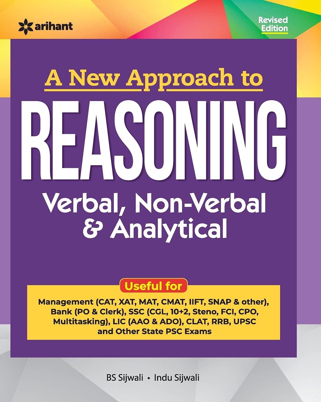 Arihant A New Approach to Reasoning (Verbal, Non-Verbal & Analytical) Exam 2025 | Revised Edition by BS Sijwali and Indu Sijwali | Complete Reasoning Book for SSC, Bank, UPSC, CAT, MAT, CMAT, CLAT, RRB & Other Competitive Exams | English Medium