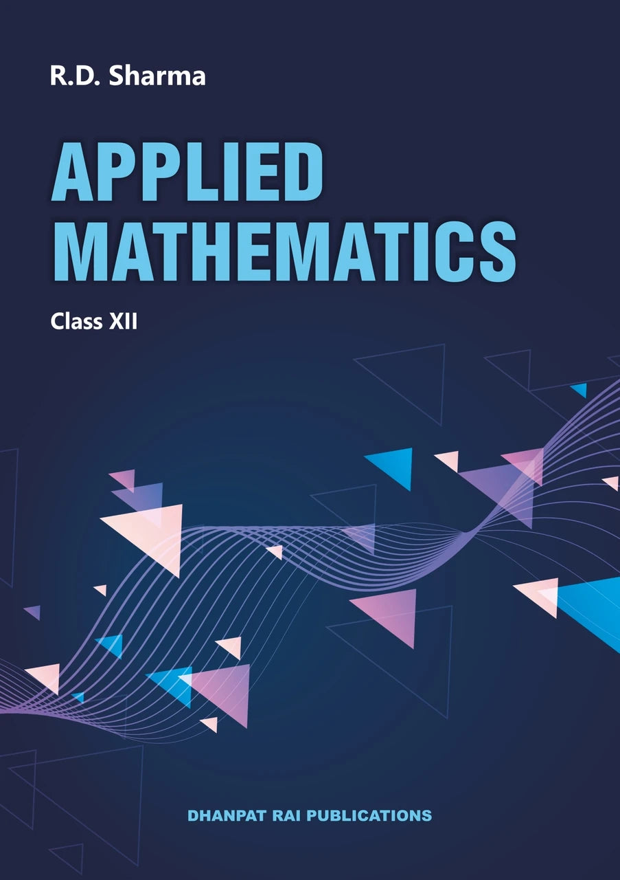 RD Sharma Class 12 Applied mathematics (With MCQs In Applied Mathematics)